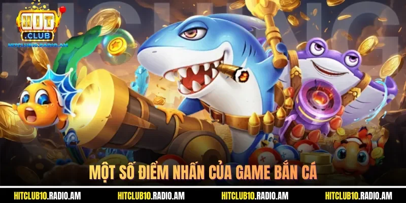 mot-so-diem-nhan-cua-game-ban-ca